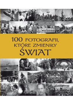 100 fotografii które zmieniły świat