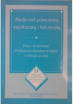 Studia nad polszczyzną współczesną i historyczną
