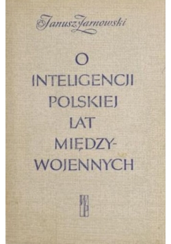 O inteligencji polskiej lat miedzywojennych