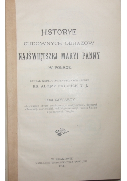 Historye Cudownych Obrazów Najświętszej Maryi Panny w Polsce, tom IV, 1911r.