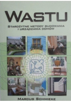 Wastu starożytne metody budowania i urządzania domów