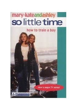 So Little Time How to Train a Boy