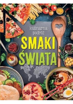 Kulinarna podróż Smaki świata