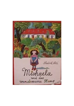 Michaela und das wundersame Haus
