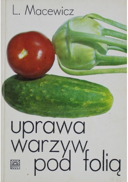 Uprawa warzyw pod folią