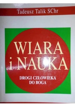 Wiara i nauka. Drogi człowieka do Boga