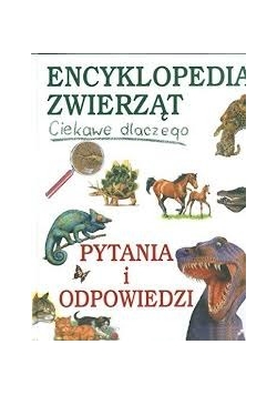 Encyklopedia zwierząt. Ciekawe dlaczego