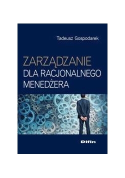 Zarządzanie dla racjonalnego menedżera