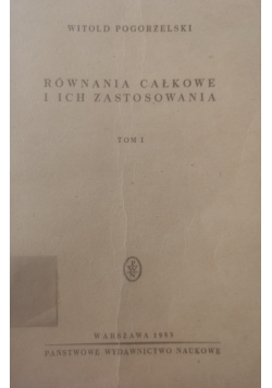 Równania całkowite i ich zastosowania Tom 1