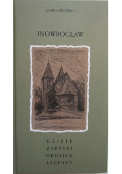 Inowrocław dzieje zabytki okolice legendy