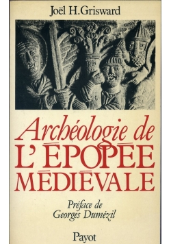 Archeologie de l'epopee medievale