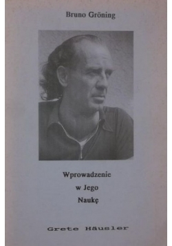 Bruno Groning. Wprowadzenie w Jego Naukę