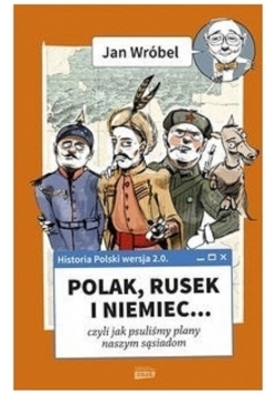 Historia Polski 2 0 Polak Rusek i Niemiec Tom 1
