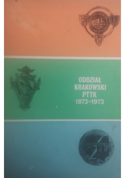 Oddział krakowski PTTK 1873 - 1973