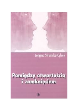 Pomiędzy otwartością i zamknięciem