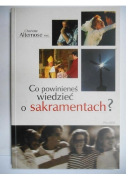 Co powinieneś wiedzieć o sakramentach?