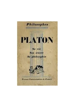 Platon Sa vie, Son Oeuvre, Sa Philosophie