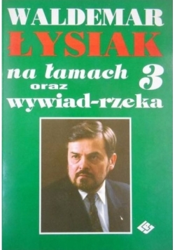 Waldemar Łysiak na łamach oraz wywiad rzeka 3