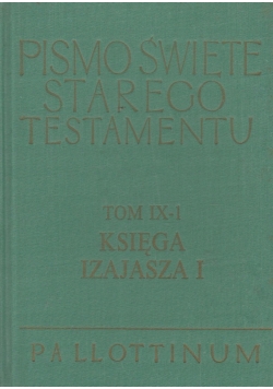 Pismo Święte Starego Testamentu, Tom IX-I, Księga Izajasza I