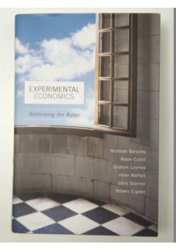 Bardsley Nicholas - Experimental Economics: Rethinking the Rules