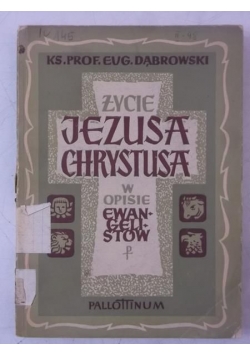 Życie Jezusa Chrystusa w opisie ewangelistów
