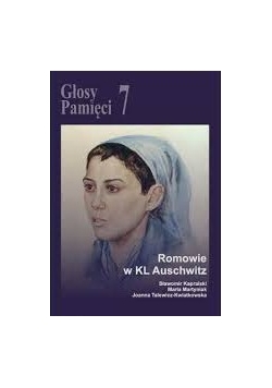 Głosy pamięci 7. Romowie w KL Auschwitz