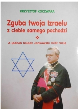 Zguba twojego Izraelu z ciebie samego pochodzi