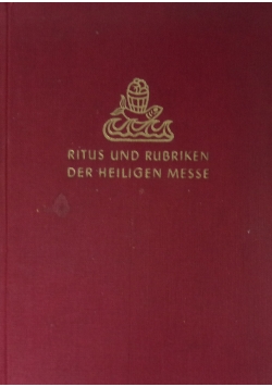 Ritus und Rubriken der heiligen messe, 1941r.