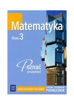 Poznać zrozumieć 3 Matematyka podręcznik poziom podstawowy i rozszerzony