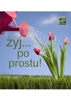 Klucze 1. Żyj... po prostu!