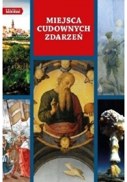 Kolekcja nasza wiara Miejsca cudownych zdarzeń