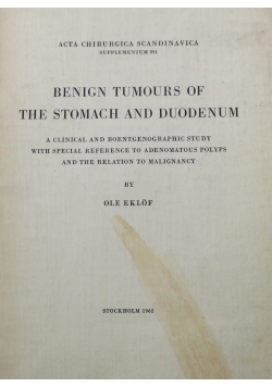 Benign tumours of the stomach and duodenum