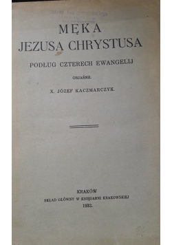 Męka Jezusa Chrystusa, 1932r.