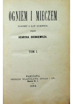 Ogniem i mieczem Tom I I wydanie 1884 r.