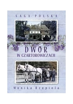 Saga Polska Tom 1 Dwór w Czartorowiczach