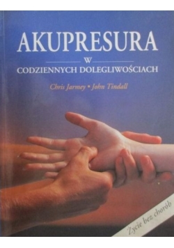 Akupresura w codziennych dolegliwościach