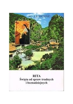 Rita. Święta od spraw trudnych i beznadziejnych