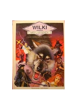 Wilki. Mity i legendy