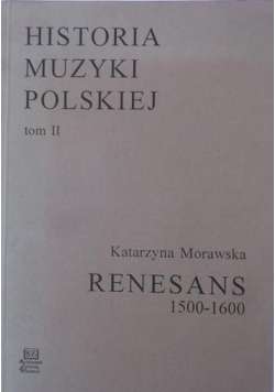Historia muzyki polskiej Tom II Renesans