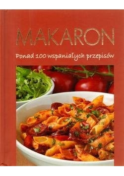 Makaron. Ponad 100 wspaniałych przepisów