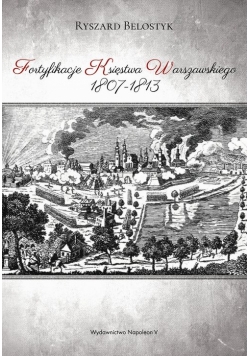 Fortyfikacje Księstwa Warszawskiego 1807-1813