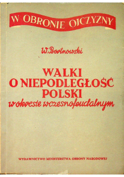 Walki o niepodległość Polski w okresie  wczesnofeudalnym