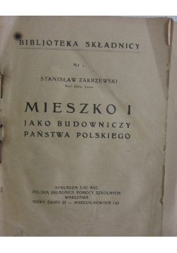 Mieszko I jako budowniczy państwa Polskiego 1921 r.