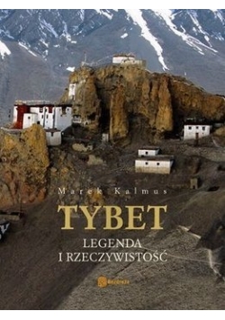Tybet, legenda i rzeczywistość