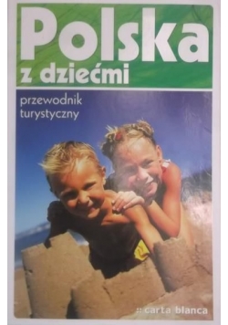 Polska z dziećmi. Przewodnik  turystyczny