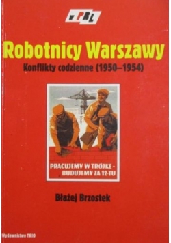 Robotnicy Warszawy Konflikty codzienne 1950   1954