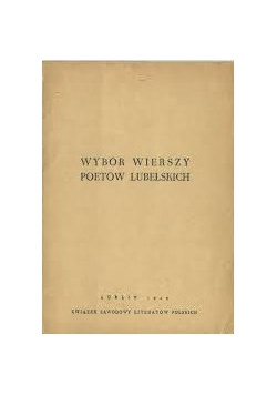 Wybór wierszy poetów lubelskich, 1945r.