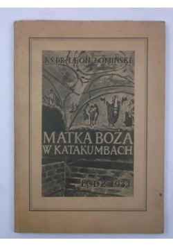 Matka Boża w katakumbach, 1931 r.