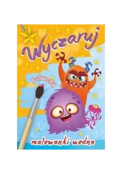 Wyczaruj potwory. Malowanki wodne