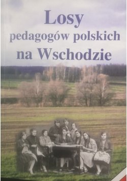 Losy pedagogów polskich na Wschodzie